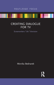 Creating Dialogue for TV (Screenwriters Talk Television) - 9781032178400 by Monika Bednarek, 9781032178400