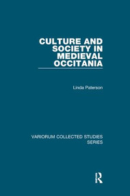 Culture and Society in Medieval Occitania by Linda Paterson, 9781138375857