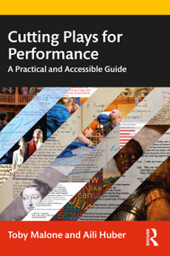 Cutting Plays for Performance (A Practical and Accessible Guide) by Toby Malone, Aili Huber, 9780367748883
