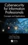 Cybersecurity for Information Professionals (Concepts and Applications) - 9780367506971 by Hsia-Ching Chang, Suliman Hawamdeh, 9780367506971