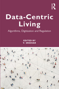 Data-centric Living (Algorithms, Digitization and Regulation) by V. Sridhar, 9780367554170