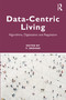 Data-centric Living (Algorithms, Digitization and Regulation) by V. Sridhar, 9780367554170