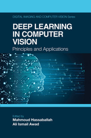 Deep Learning in Computer Vision (Principles and Applications) by Mahmoud Hassaballah, Ali Ismail Awad, 9781032242859