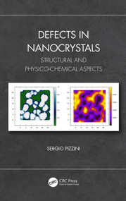 Defects in Nanocrystals (Structural and Physico-Chemical Aspects) by Sergio Pizzini, 9780367489076