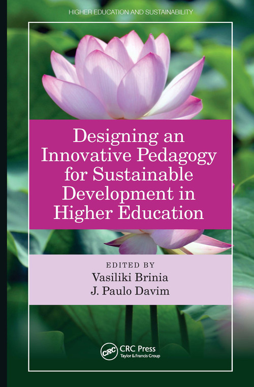 Designing an Innovative Pedagogy for Sustainable Development in Higher Education by Vasiliki Brinia, J. Paulo Davim, 9781032242323