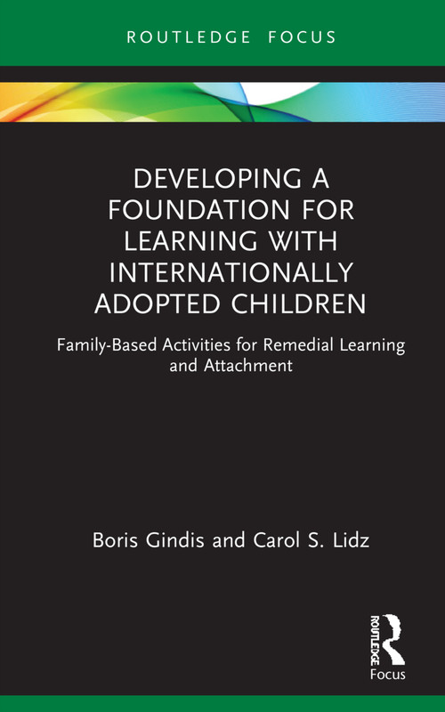 Developing a Foundation for Learning with Internationally Adopted Children - 9781032182476 by Boris Gindis, Carol Lidz, 9781032182476