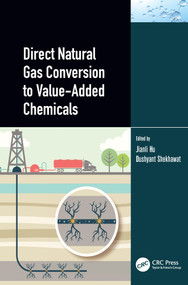 Direct Natural Gas Conversion to Value-Added Chemicals by Jianli Hu, Dushyant Shekhawat, 9780367539498