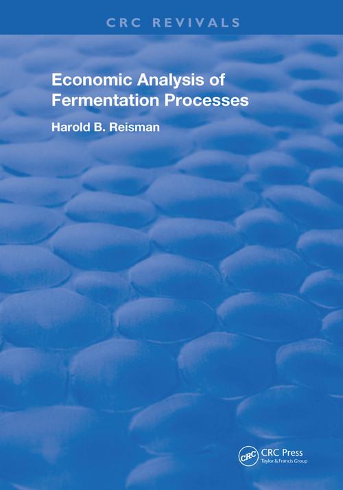 Economic Analysis of Fermentation Processes by Harold B. Reisman, 9780367206284