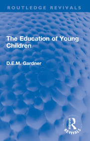 The Education of Young Children - 9780367773625 by D.E.M. Gardner, 9780367773625