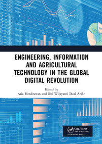Engineering, Information and Agricultural Technology in the Global Digital Revolution by Aria Hendrawan, Rifi Wijayanti Dual Arifin, 9781032242132