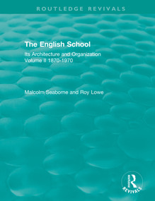 The English School (Its Architecture and Organization, Volume II 1870-1970) - 9780367461935 by Malcolm Seaborne, Roy Lowe, 9780367461935