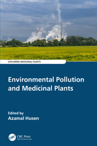 Environmental Pollution and Medicinal Plants by Azamal Husen, 9781032014944