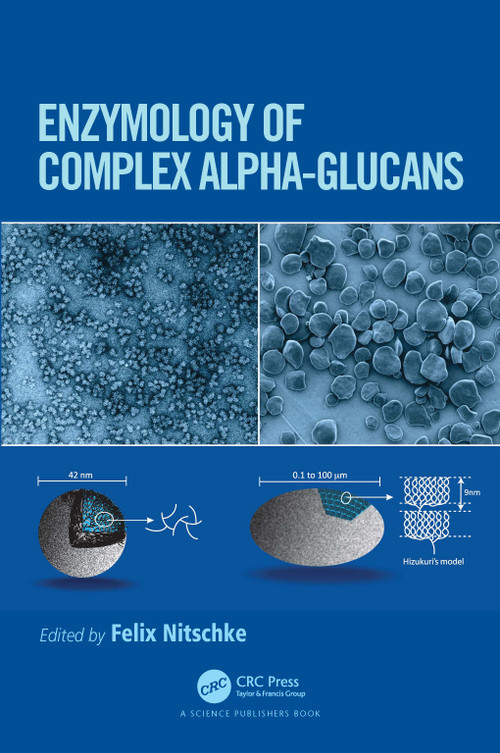 Enzymology of Complex Alpha-Glucans by Felix Nitschke, 9780367763053