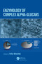 Enzymology of Complex Alpha-Glucans by Felix Nitschke, 9780367763053