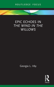 Epic Echoes in The Wind in the Willows by Georgia L. Irby, 9781032105109