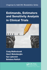 Estimands, Estimators and Sensitivity Analysis in Clinical Trials by Craig Mallinckrodt, Geert Molenberghs, Ilya Lipkovich, Bohdana Ratitch, 9781032242620