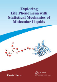 Exploring Life Phenomena with Statistical Mechanics of Molecular Liquids by Fumio Hirata, 9781032174549