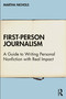 First-Person Journalism (A Guide to Writing Personal Nonfiction with Real Impact) by Martha Nichols, 9780367676476