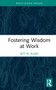 Fostering Wisdom at Work - 9780367893569 by Jeff M. Allen, 9780367893569