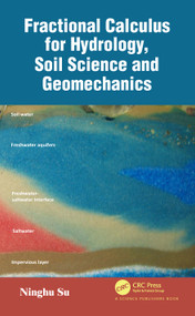Fractional Calculus for Hydrology, Soil Science and Geomechanics (An Introduction to Applications) by Ninghu Su, 9780367517038