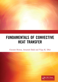 Fundamentals of Convective Heat Transfer by Gautam Biswas, Amaresh Dalal, Vijay K. Dhir, 9781032241982
