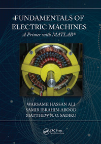 Fundamentals of Electric Machines: A Primer with MATLAB (A Primer with MATLAB) - 9781032242866 by Warsame Hassan Ali, Matthew N. O. Sadiku, Samir Abood, 9781032242866