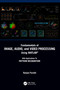 Fundamentals of Image, Audio, and Video Processing Using MATLAB® (With Applications to Pattern Recognition) by Ranjan Parekh, 9780367748340