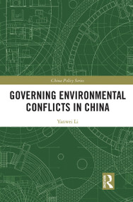 Governing Environmental Conflicts in China by Yanwei Li, 9780367438500