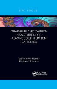 Graphene and Carbon Nanotubes for Advanced Lithium Ion Batteries by Stelbin Peter Figerez, Raghavan Prasanth, 9781032178479