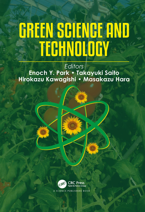 Green Science and Technology by Enoch Y. Park, Takayuki Saito, Hirokazu Kawagishi, Masakazu Hara, 9781032087344