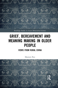 Grief, Bereavement and Meaning Making in Older People (Views from Rural China) - 9781032174778 by Haimin Pan, 9781032174778