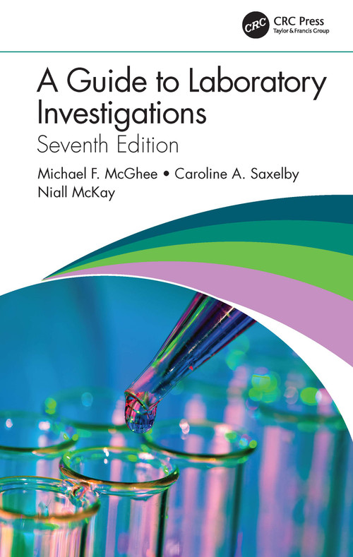 A Guide to Laboratory Investigations by Michael F. McGhee, Caroline A. Saxelby, Niall McKay, 9780367500771