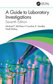A Guide to Laboratory Investigations by Michael F. McGhee, Caroline A. Saxelby, Niall McKay, 9780367500771