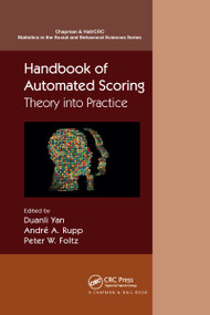 Handbook of Automated Scoring (Theory into Practice) by Duanli Yan, André A. Rupp, Peter W. Foltz, 9781032173474