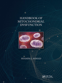 Handbook of Mitochondrial Dysfunction by Shamim I. Ahmad, 9781032178004