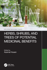 Herbs, Shrubs, and Trees of Potential Medicinal Benefits by Azamal Husen, 9781032070360