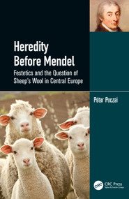 Heredity Before Mendel (Festetics and the Question of Sheep's Wool in Central Europe) by Péter Poczai, 9781032015088
