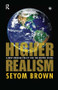 Higher Realism (A New Foreign Policy for the United States) - 9781594513992 by Seyom Brown, 9781594513992