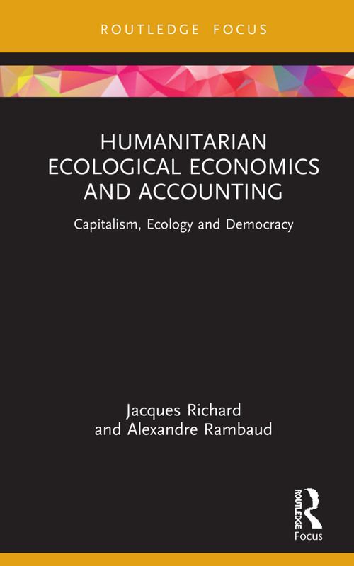 Humanitarian Ecological Economics and Accounting (Capitalism, Ecology and Democracy) - 9781032046617 by Jacques Richard, Alexandre Rambaud, 9781032046617