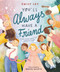 You'll Always Have a Friend (What to Do When the Lonelies Come) by Emily Ley, Romina Galotta, 9781400248575