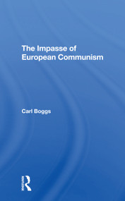 The Impasse Of European Communism by Carl Boggs, 9780367308469
