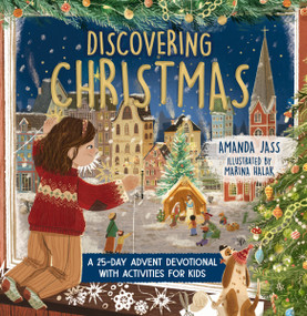 Discovering Christmas (A 25-Day Advent Devotional with Activities for Kids) by Amanda Jass, Marina Halak, 9781400249015