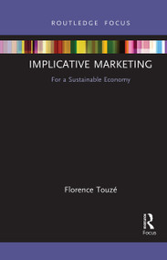 Implicative Marketing (For a Sustainable Economy) - 9780367498795 by Florence Touzé, 9780367498795