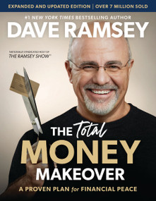 The Total Money Makeover Updated and Expanded (A Proven Plan for Financial Peace) by Dave Ramsey, 9781400342525