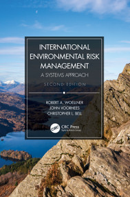 International Environmental Risk Management (A Systems Approach) by Robert A. Woellner, John Voorhees, Christopher L. Bell, 9780367518011