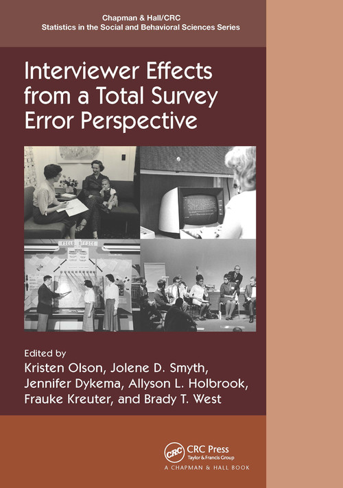 Interviewer Effects from a Total Survey Error Perspective by Kristen Olson, Jolene D. Smyth, Jennifer Dykema, Allyson L. Holbrook, Frauke Kreuter, Brady T. West, 9781032241517