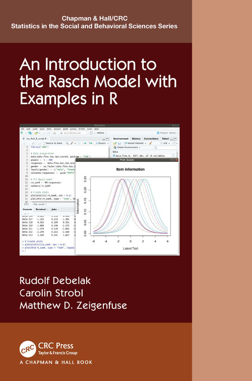 An Introduction to the Rasch Model with Examples in R by Rudolf Debelak, Carolin Strobl, Matthew D. Zeigenfuse, 9781138710467
