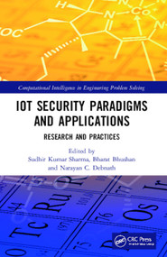 IoT Security Paradigms and Applications (Research and Practices) by Sudhir Kumar Sharma, Bharat Bhushan, Narayan C. Debnath, 9780367515003