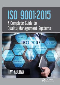 ISO 9001 (2015 - A Complete Guide to Quality Management Systems) by Itay Abuhav, 9781032240428