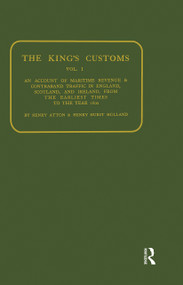 Kings Customs (An Account of Maritime Revenue and Conraband Traffic) by Henry Atton, Henry H. Holland, 9780415760379